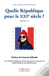 Quelle Republique Pour Le Xxi  Siecle - Volume 2