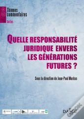 Quelle Responsabilité Juridique Envers Les Générations Futures ?