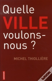 Quelle Ville Voulons-Nous ?
