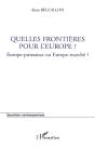 Quelles Frontières Pour L'Europe ? Europe-Puissance Ou Europe-Marché ? - Preview
