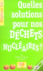 Quelles Solutions Pour Nos Déchets Nucléaires ?