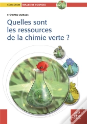 Quelles Sont Les Ressources De La Chimie Verte ?