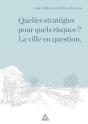 Quelles Strategies Pour Quels Risques  La Ville En Question - Preview