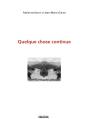 Quelque Chose Continue ; L'Image De L'Objet Et Le Mot De L'Image - Preview