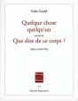 Quelque Chose, Quelqu'Un ; Que Dire De Ce Corps ? - Preview