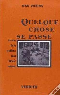 Capa do artigo Quelque Chose Se Passe ; Le Sens De La Tradition Dans L'Orient Musical