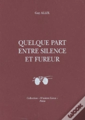 Quelque Part Entre Silence Et Fureur