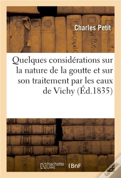 Capa do artigo Quelques Considerations Sur La Nature De La Goutte, Traitement Par Les Eaux Thermales De Vichy