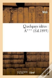 Quelques Idees : A***