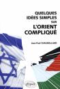 Quelques Idées Simples Sur L'Orient Compliqué - Preview