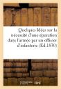 Quelques Idees Sur La Necessite D'Une Epuration Dans L'Armee Par Un Officier D'Infanterie - Preview