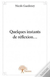 Quelques Instants De Reflexion...
