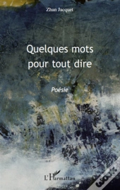 Quelques Mots Pour Tout Dire