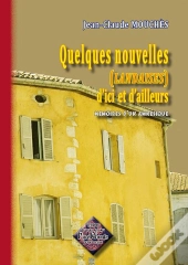 Quelques Nouvelles (Landaises) D'Ici Et D'Ailleurs ; Mémoires D'Un Amnésique