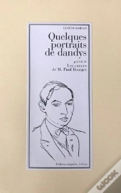 Quelques Portraits De Dandys Précédé De Les Cannes De M. Paul Bourget