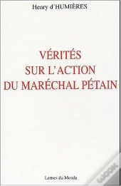 Quelques Verites Sur L'Action Du Marechal Petain
