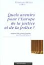 Quels Avenirs Pour L'Europe De La Justice Et De La Police - Preview
