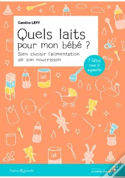 Capa do artigo Quels Laits Pour Mon Bébé ? Bien Choisir L'Alimentation De Son Nourrisson (2e Édition)