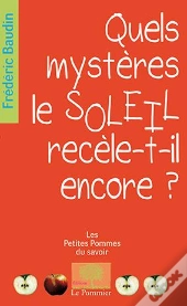 Quels Mystères Le Soleil Recèle-T-Il Encore ?