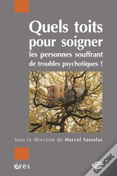 Quels Toits Pour Soigner Les Personnes Souffrant De Troubles Psychotiques?
