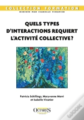 Quels Types D'Interactions Requiert L'Activité Collective ?