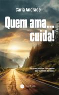 Quem Ama… Cuida!