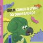 Quem Comeu o Livro do Dinossauro? - Preview