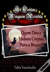 Capa do artigo Quem Deu O Habeas Corpus Para A Bruxa?