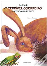 Quem é o terrível guerreiro na toca da lebre?