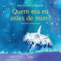Quem era eu antes de mim? - Preview
