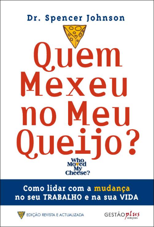 QUEM MEXEU NO MEU QUEIJO?