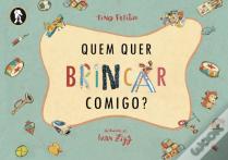 Quem Quer Brincar Comigo?