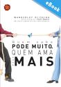 Quem Sabe Pode Muito, Quem Ama Pode Mais - Preview