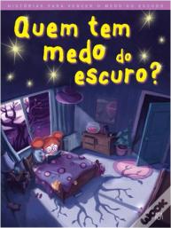 Quem Tem Medo do Escuro?