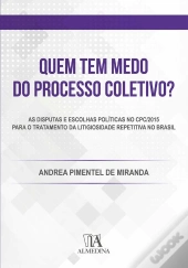 Quem Tem Medo Do Processo Coletivo?