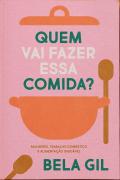 Quem Vai Fazer essa Comida?