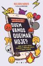 Quem Vamos Queimar Hoje? - Preview