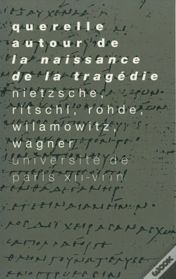 Capa do artigo Querelle Autour De La Naissance De La Tragédie : Nietzsche, Ritschl, Wilamowitz, Wagner