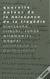 Capa do artigo Querelle Autour De La Naissance De La Tragédie : Nietzsche, Ritschl, Wilamowitz, Wagner