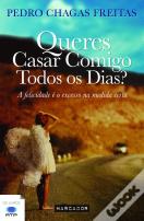 Queres Casar Comigo Todos Os Dias?