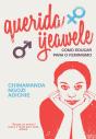 Querida Ijeawele - Como Educar Para O Feminismo - Preview