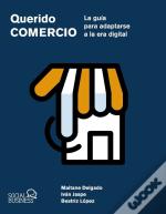 Querido Comercio La Guia Para Adaptarse A La Era Digital