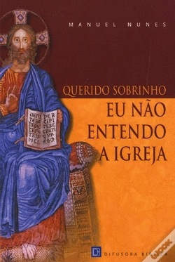 Capa do artigo Querido Sobrinho - Eu não Entendo A Igreja