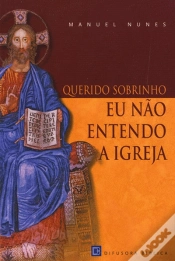 Capa do artigo Querido Sobrinho - Eu não Entendo A Igreja