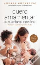 Quero Amamentar com Confiança e Conforto