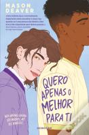 Quero Apenas o Melhor Para Ti