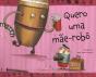 Quero uma Mãe-Robô - Preview