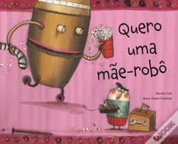 Capa do artigo Quero uma Mãe-Robô