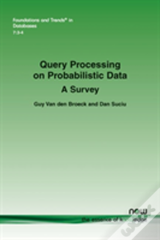 Query Processing On Probabilistic Data