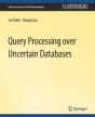 Query Processing Over Uncertain Databases - Preview